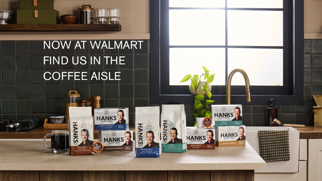 Tom Hanks’ Mission Led Brand, Hanks for Our Troops™, Expands Coffee Retail Presence Into Nearly 1,700 Walmart Stores Across the United States