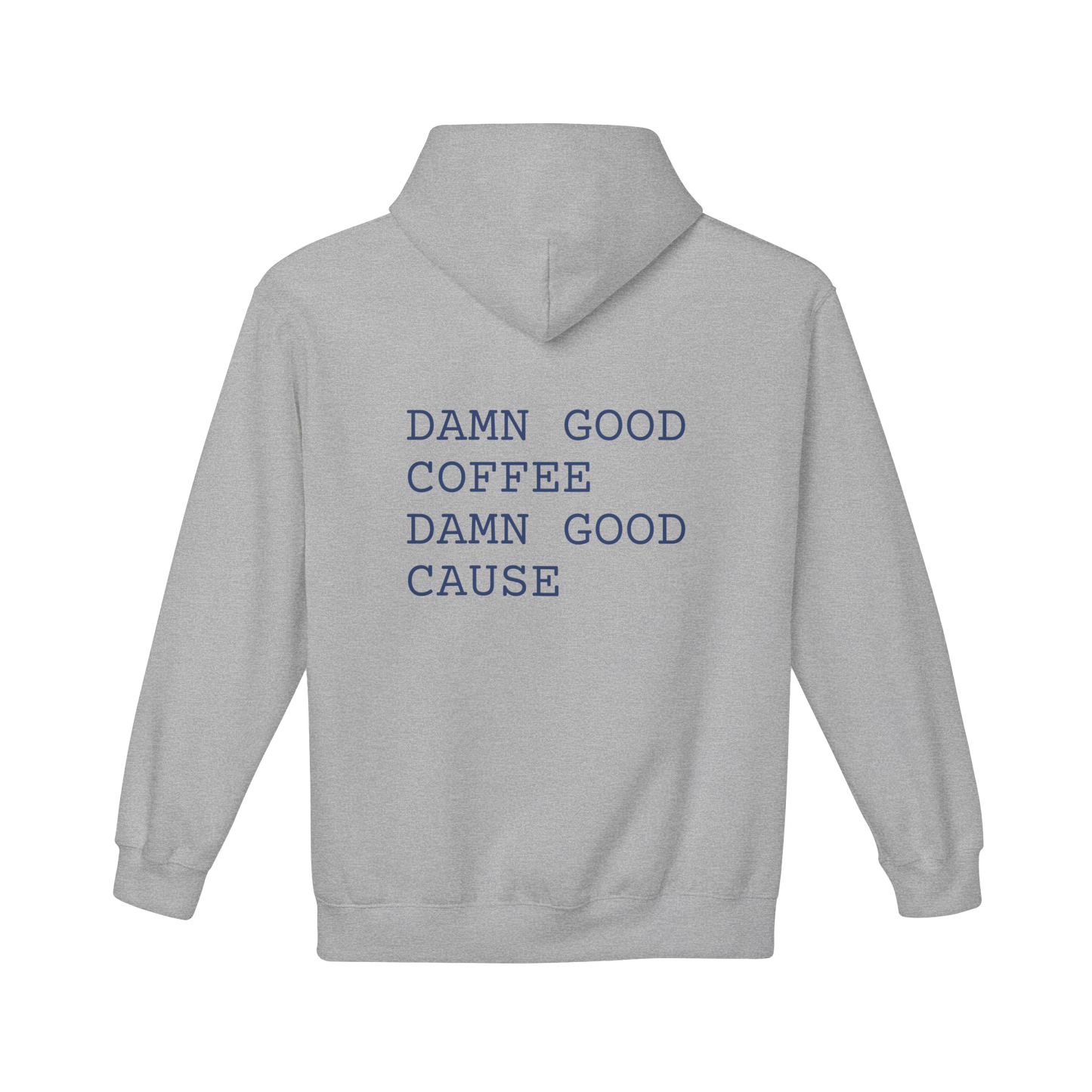 The "Damn Good Cause" Fleece Hoodie