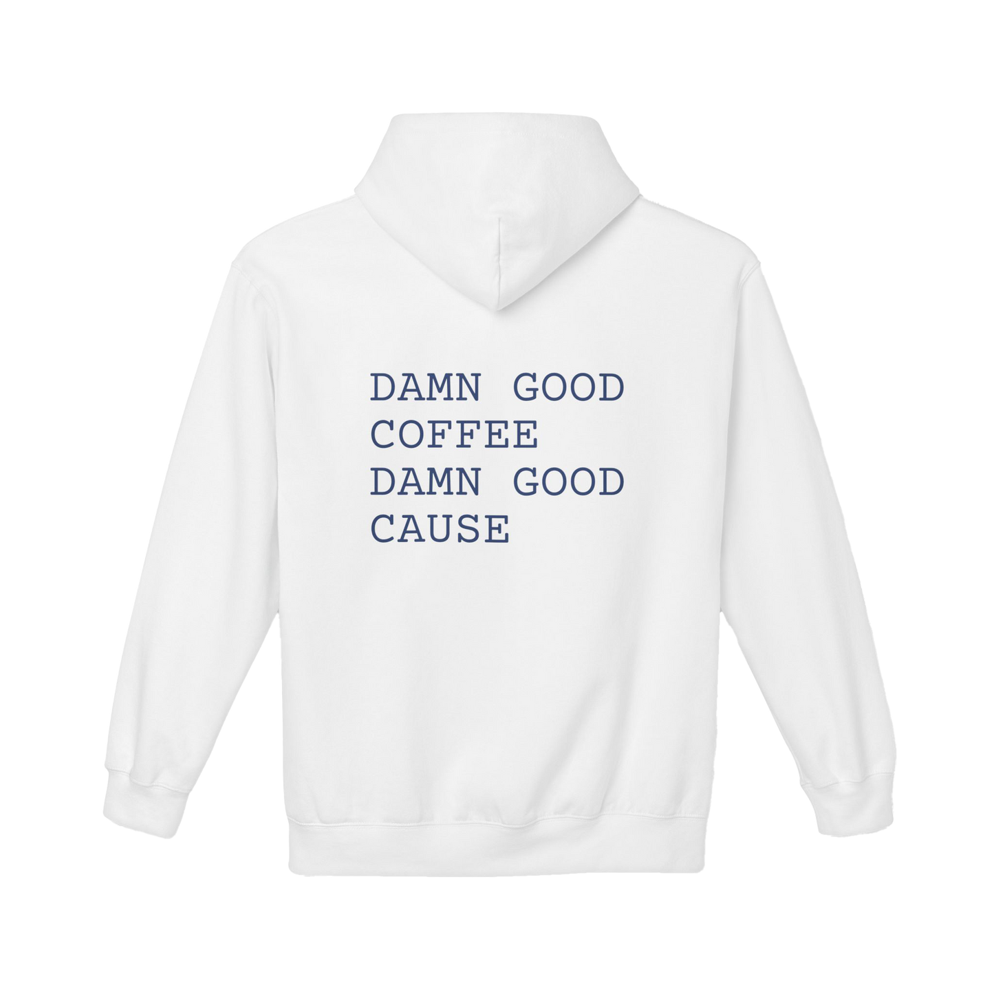 The "Damn Good Cause" Fleece Hoodie